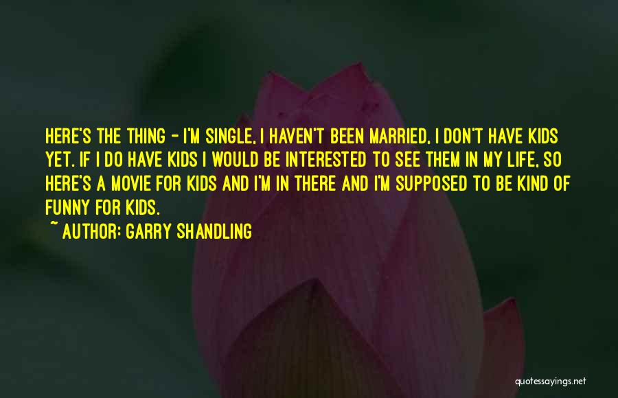 I'm Single Funny Quotes By Garry Shandling