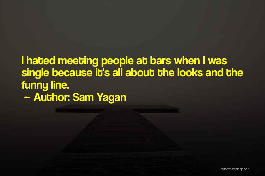 I'm Single Funny Quotes By Sam Yagan