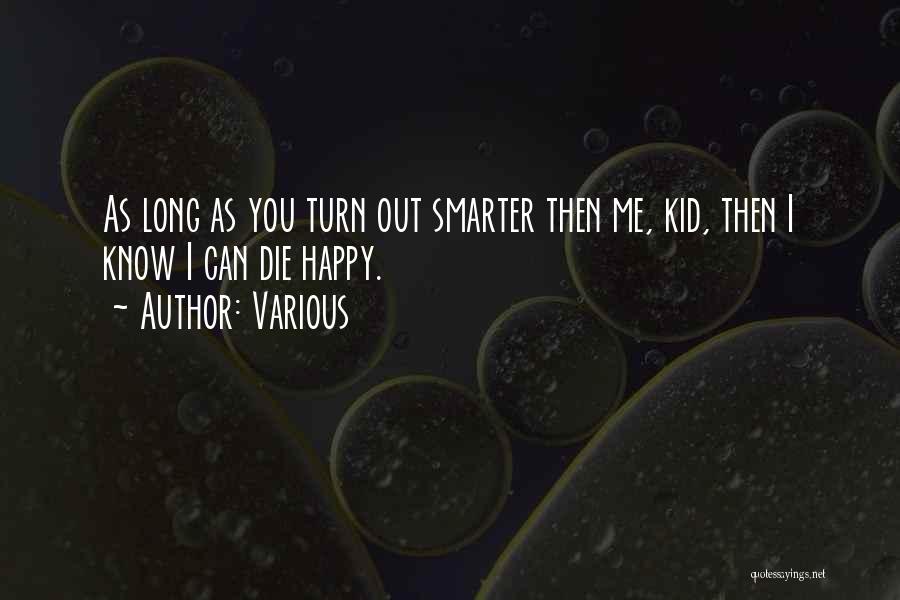 I'm Smarter Than U Think Quotes By Various