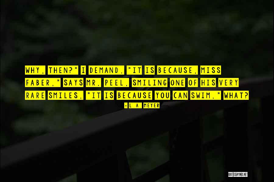 I'm Smiling But Not Because Of You Quotes By L.A. Meyer I'm Smiling But Not Because Of You Quotes By L.A. Meyer