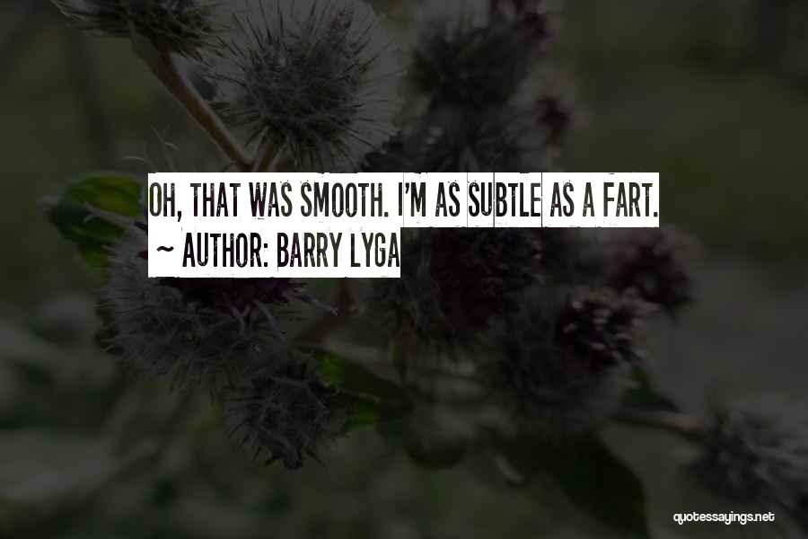 I'm Smooth Quotes By Barry Lyga