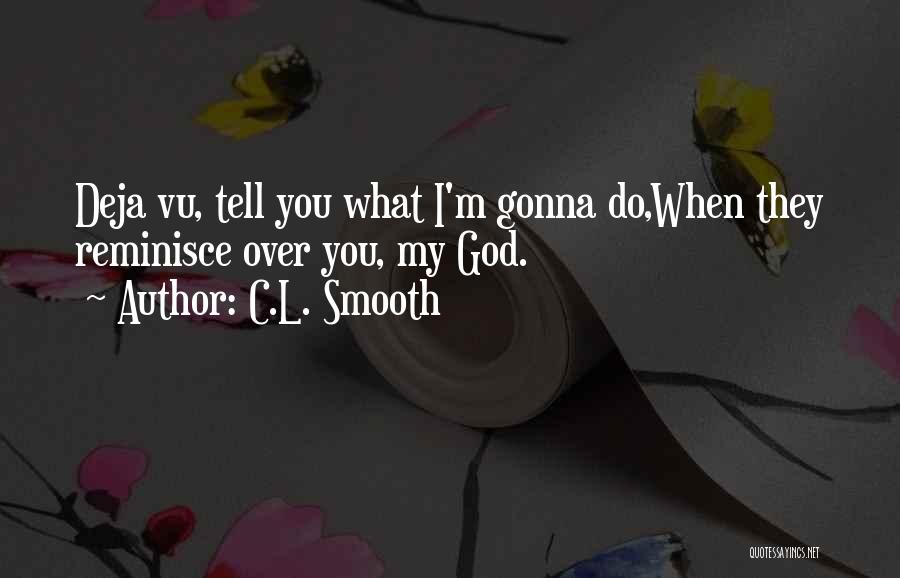 I'm Smooth Quotes By C.L. Smooth