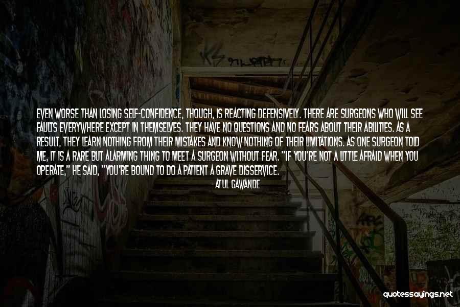 I'm So Afraid Of Losing You Quotes By Atul Gawande