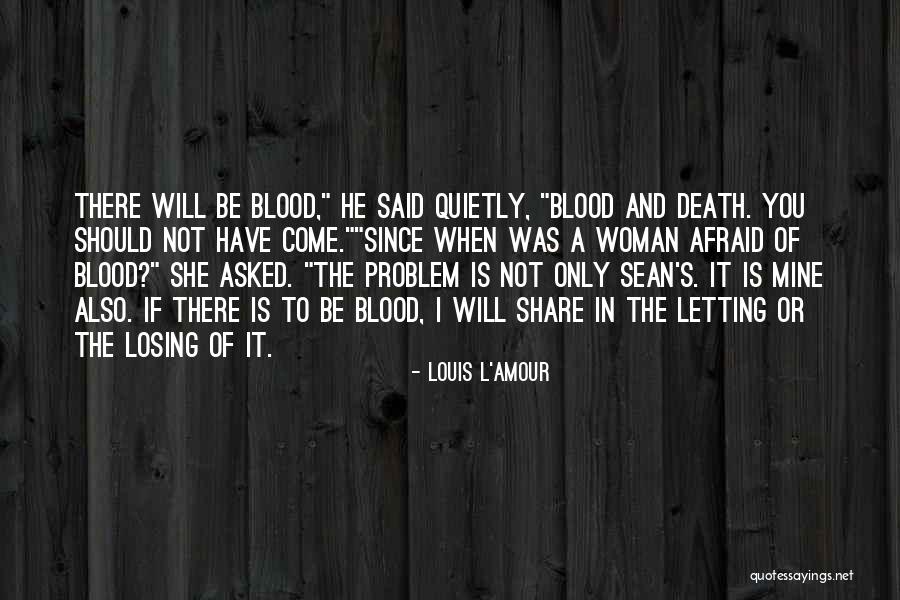 I'm So Afraid Of Losing You Quotes By Louis L'Amour