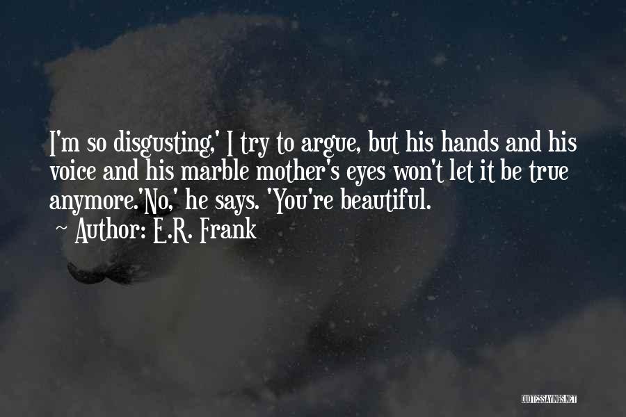 I'm So Beautiful Quotes By E.R. Frank