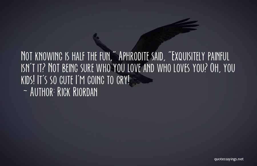 I'm So Cute Quotes By Rick Riordan