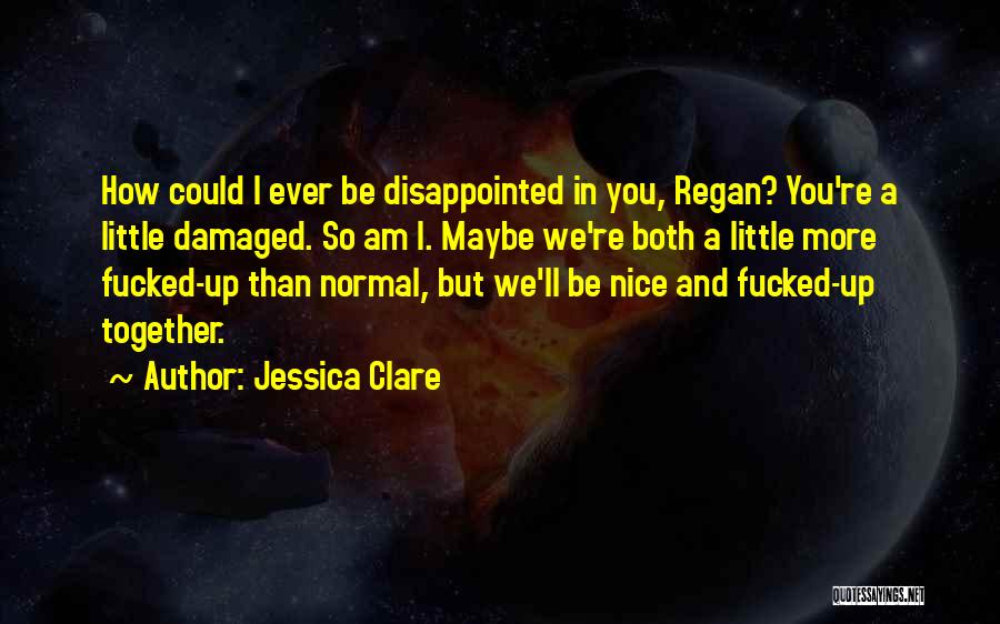 I'm So Damaged Quotes By Jessica Clare