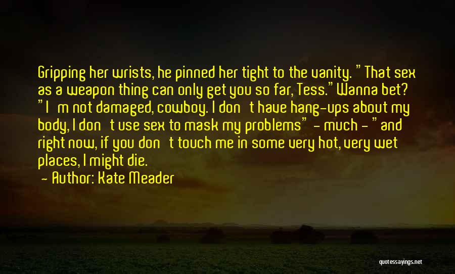 I'm So Damaged Quotes By Kate Meader