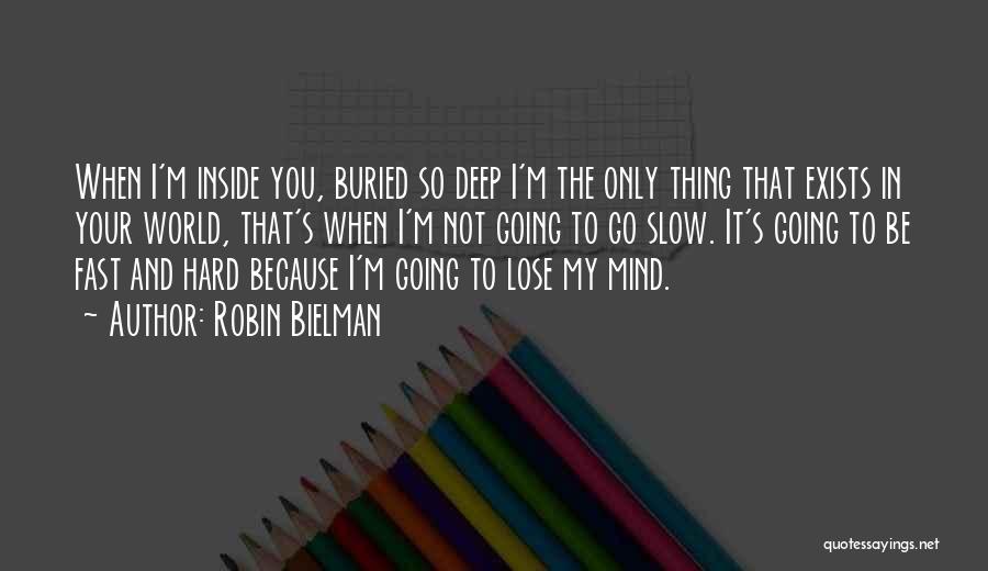 I'm So Deep Quotes By Robin Bielman