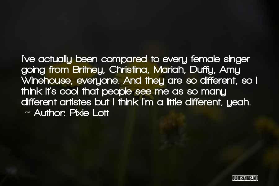 I'm So Different From Everyone Quotes By Pixie Lott