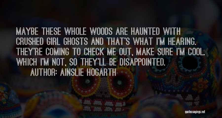 I'm So Disappointed Quotes By Ainslie Hogarth