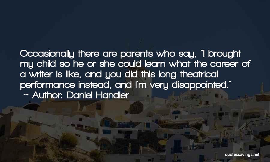 I'm So Disappointed Quotes By Daniel Handler