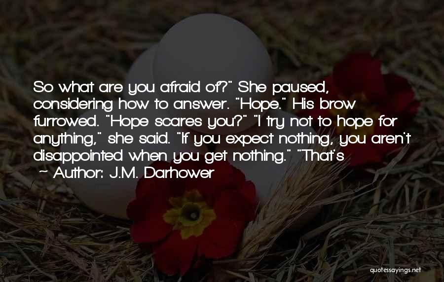 I'm So Disappointed Quotes By J.M. Darhower