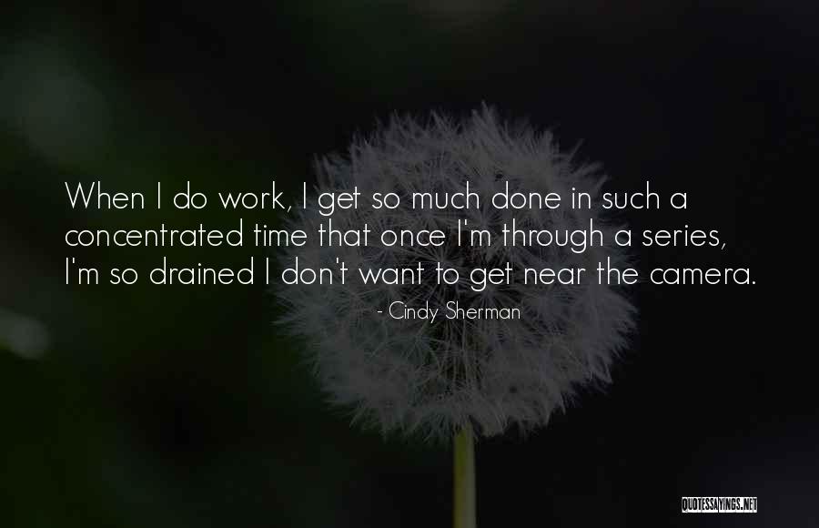 I'm So Done Quotes By Cindy Sherman