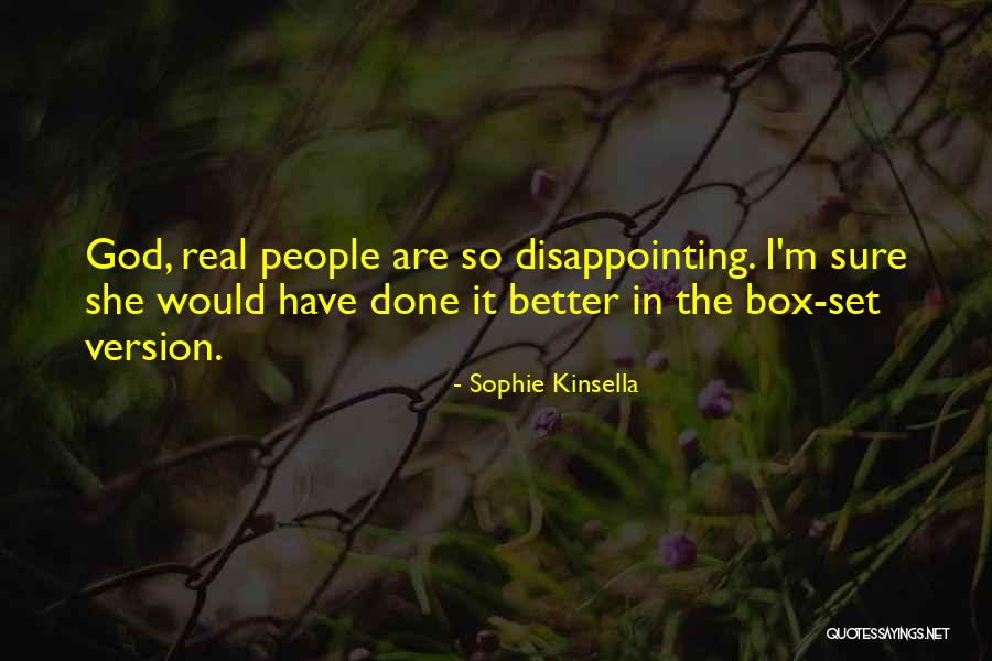 I'm So Done Quotes By Sophie Kinsella