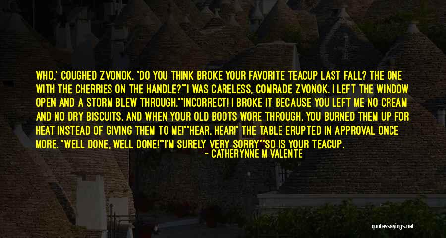 I'm So Done With You Quotes By Catherynne M Valente I'm So Done With You Quotes By Catherynne M Valente