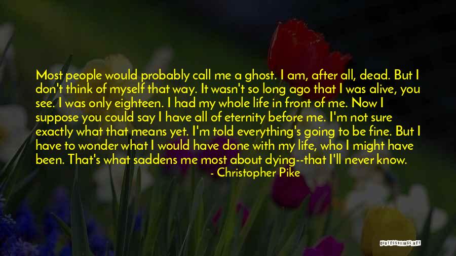 I'm So Done With You Quotes By Christopher Pike I'm So Done With You Quotes By Christopher Pike