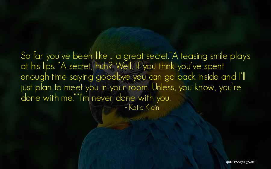 I'm So Done With You Quotes By Katie Klein I'm So Done With You Quotes By Katie Klein