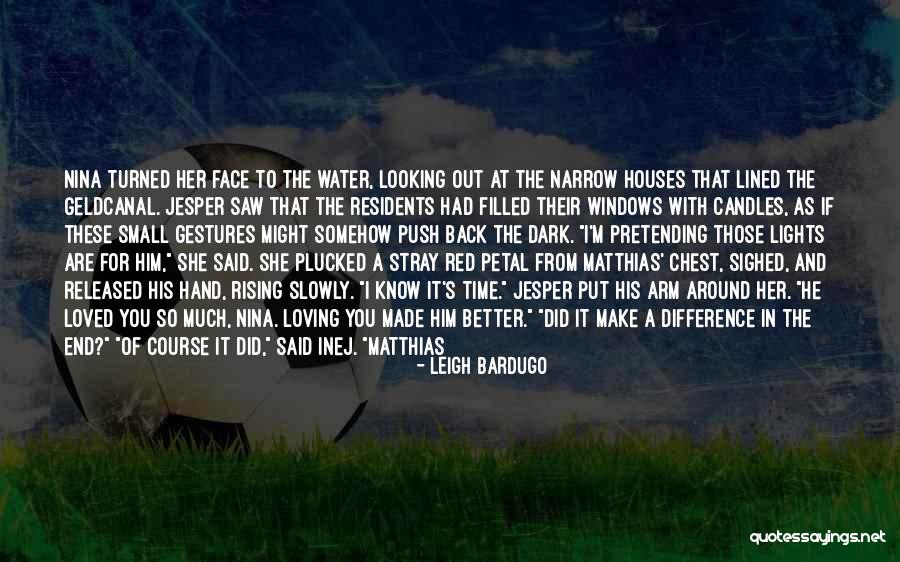 I'm So Done With You Quotes By Leigh Bardugo I'm So Done With You Quotes By Leigh Bardugo