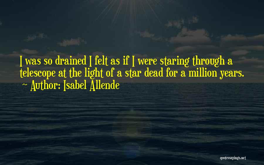 I'm So Drained Quotes By Isabel Allende
