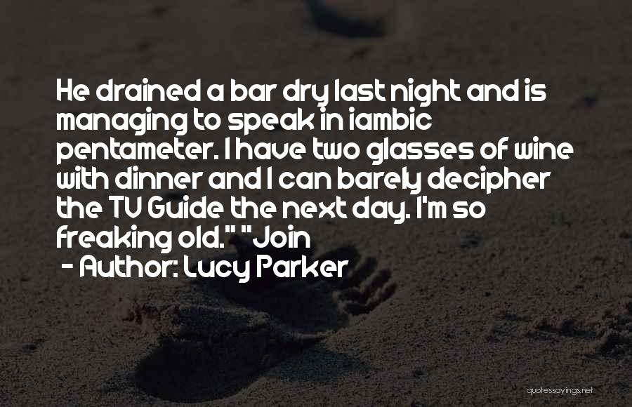 I'm So Drained Quotes By Lucy Parker