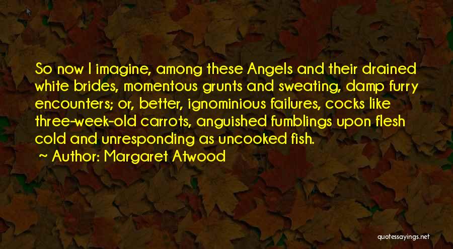 I'm So Drained Quotes By Margaret Atwood