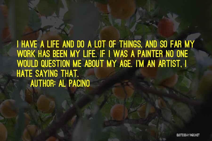 I'm So Far Quotes By Al Pacino