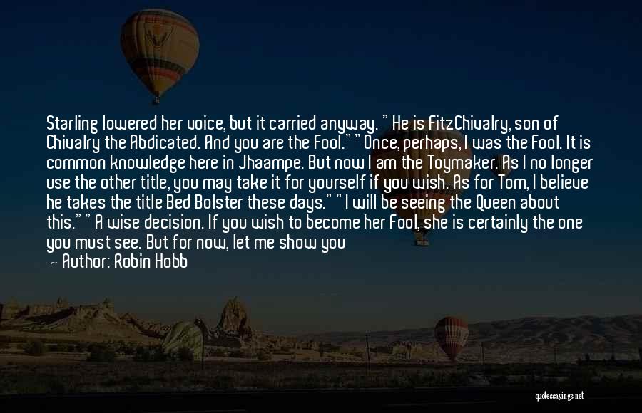 I'm So Fool Quotes By Robin Hobb