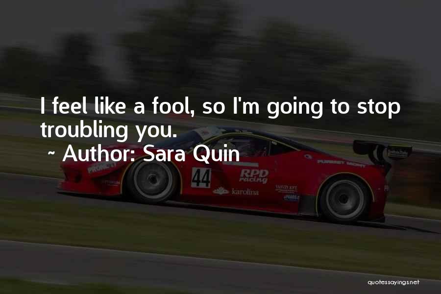 I'm So Fool Quotes By Sara Quin