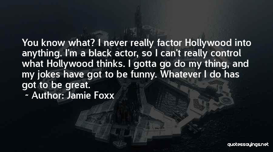 I'm So Funny Quotes By Jamie Foxx