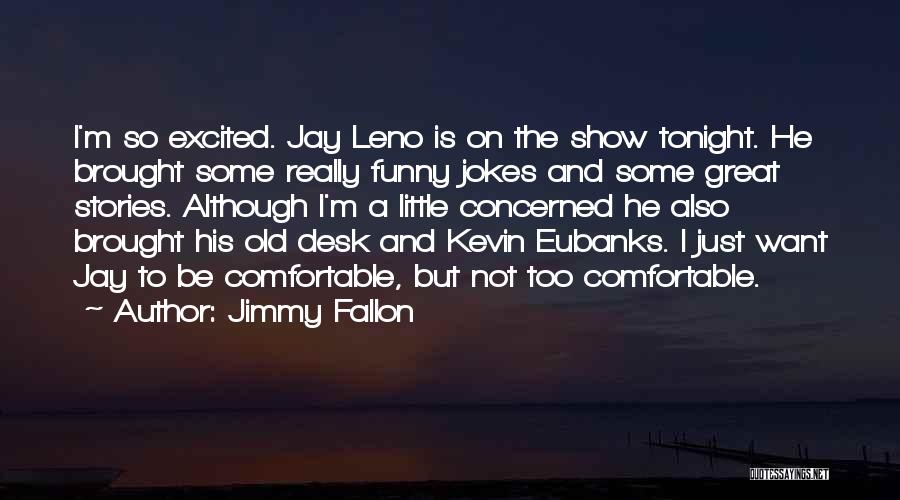 I'm So Funny Quotes By Jimmy Fallon