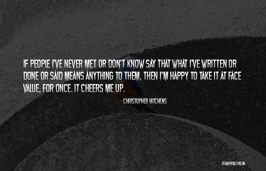 I'm So Happy I Met You Quotes By Christopher Hitchens