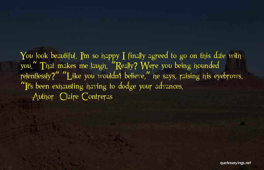 I'm So Happy With You Quotes By Claire Contreras