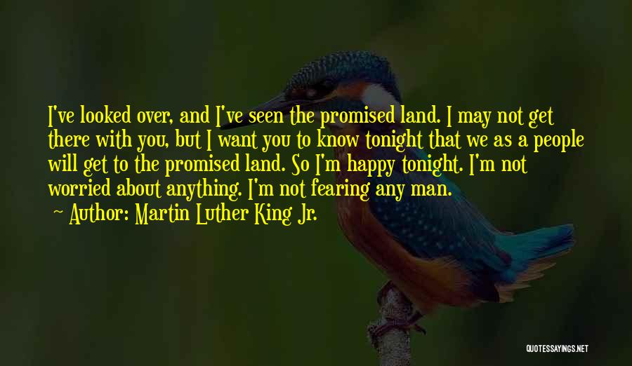 I'm So Happy With You Quotes By Martin Luther King Jr.