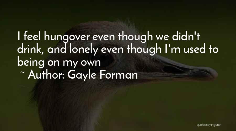 I'm So Hungover Quotes By Gayle Forman