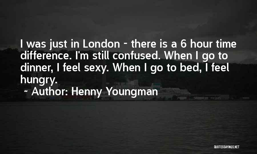 I'm So Hungry Funny Quotes By Henny Youngman