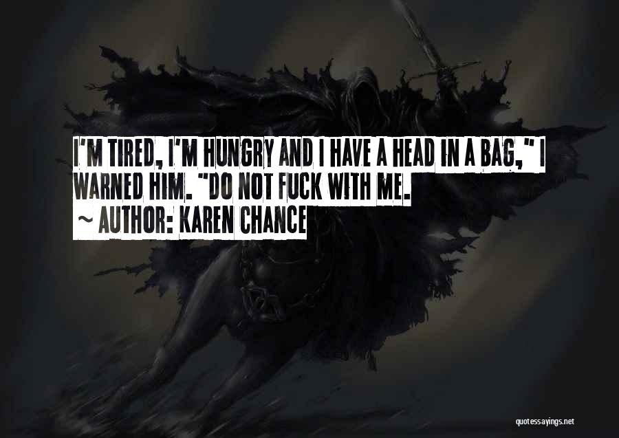 I'm So Hungry Funny Quotes By Karen Chance