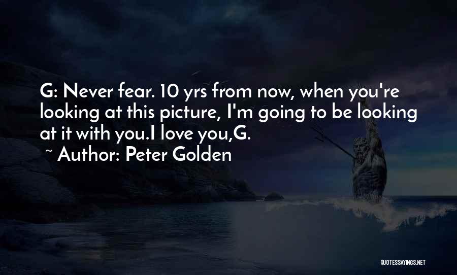 I'm So In Love With You Picture Quotes By Peter Golden