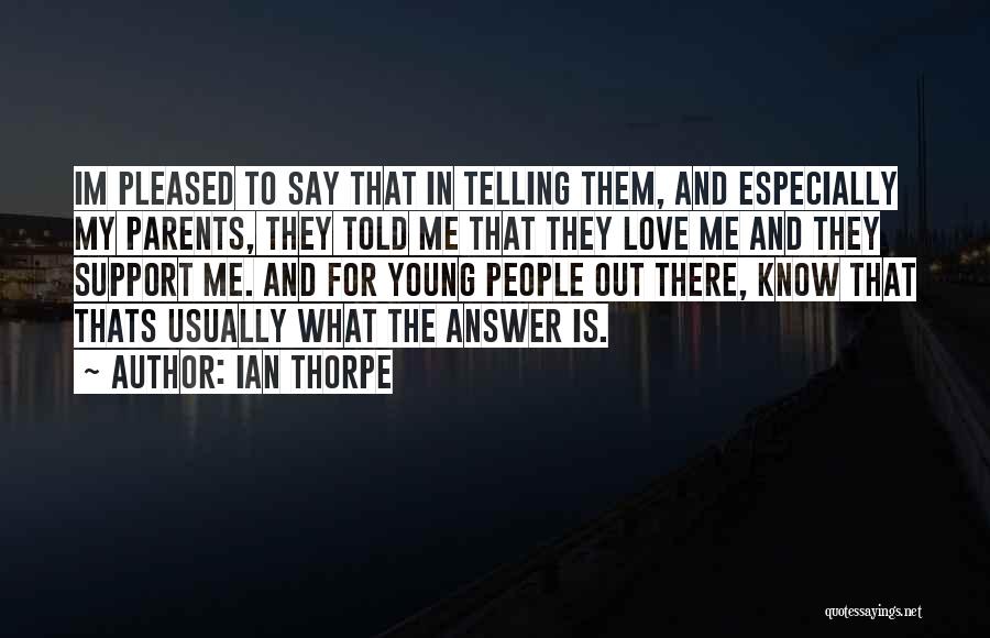 Im So In Love With You Quotes By Ian Thorpe