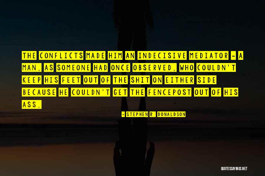 I'm So Indecisive Quotes By Stephen R. Donaldson