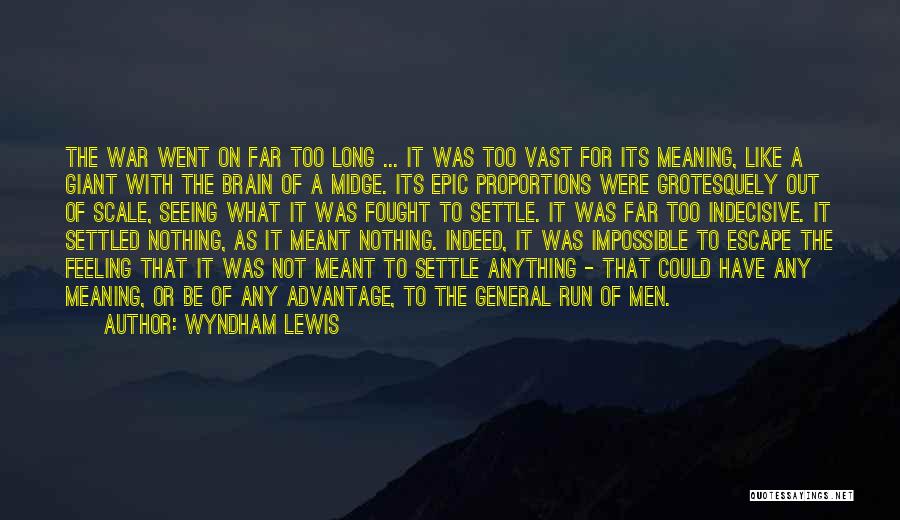 I'm So Indecisive Quotes By Wyndham Lewis