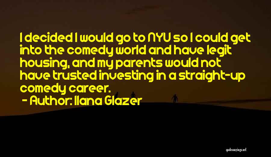 I'm So Legit Quotes By Ilana Glazer