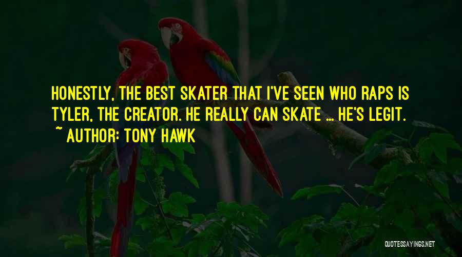 I'm So Legit Quotes By Tony Hawk