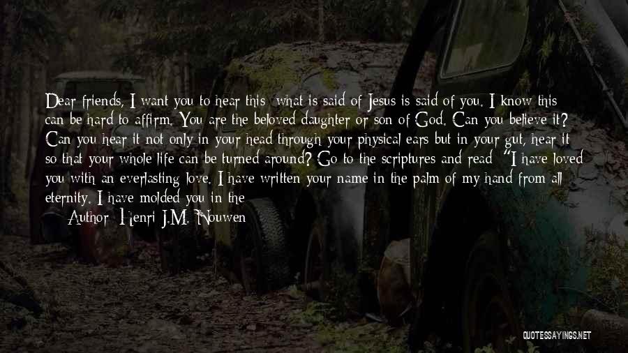 I'm So Loved Quotes By Henri J.M. Nouwen