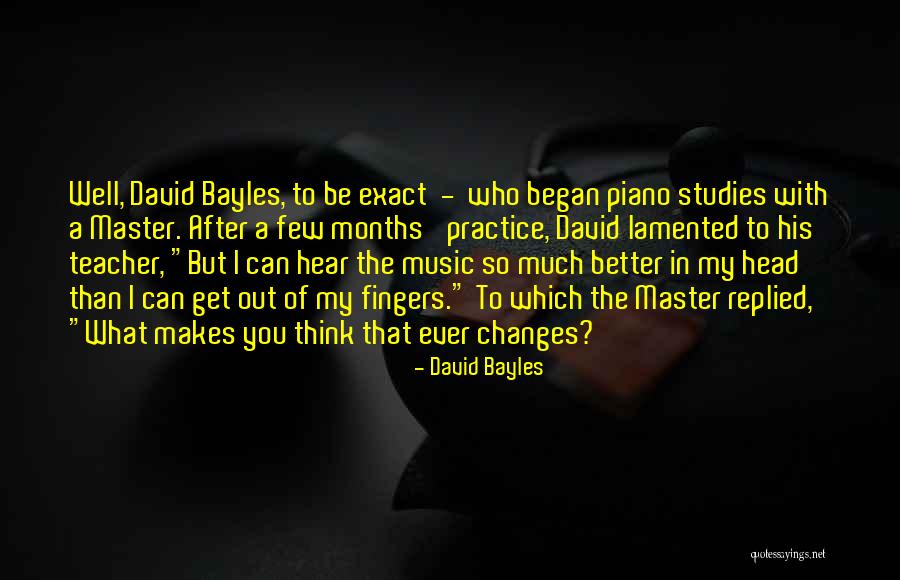 I'm So Much Better Than That Quotes By David Bayles