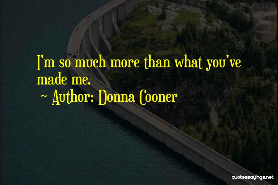 I'm So Much More Quotes By Donna Cooner