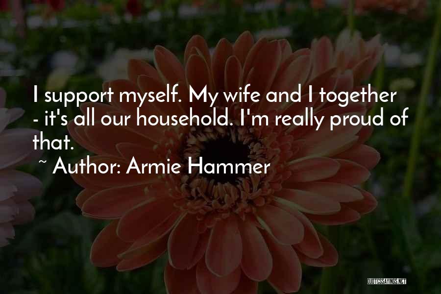 I'm So Proud Of My Wife Quotes By Armie Hammer