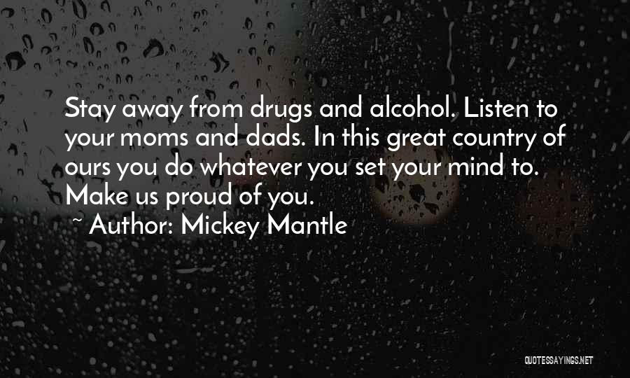 I'm So Proud Of You Mom Quotes By Mickey Mantle
