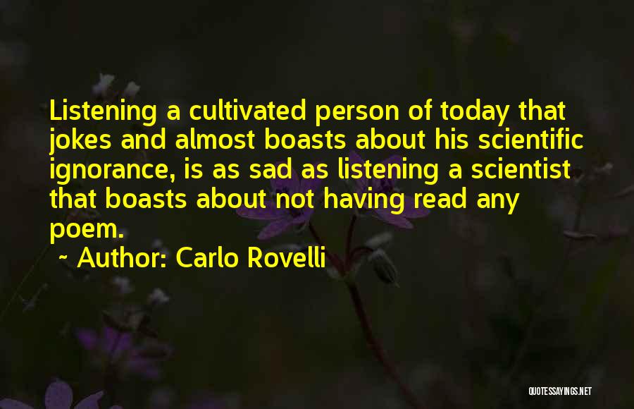I'm So Sad Today Quotes By Carlo Rovelli