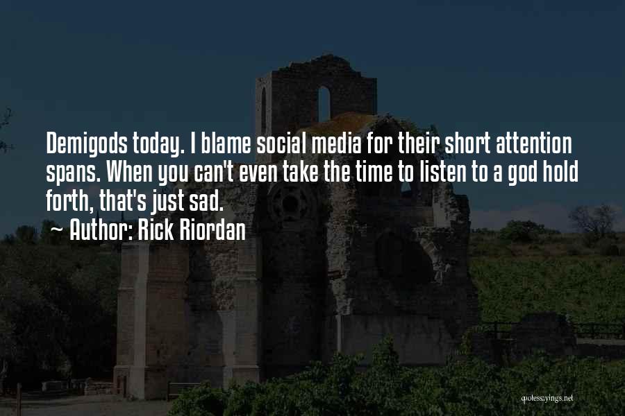 I'm So Sad Today Quotes By Rick Riordan